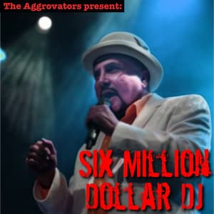 Six Million Dollar DJ - Dennis Alcapone