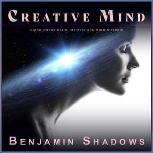 Creative Mind: Alpha Waves Brain, Memory and Mind Strength - Alpha Brain Waves