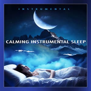 Calming Instrumental Sleep - Instrumental