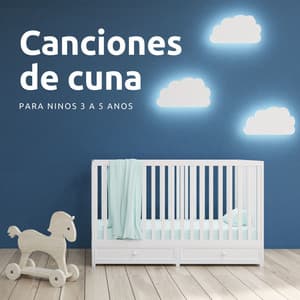 Canciones de cuna para ninos 3 a 5 anos - Estrella Cuna