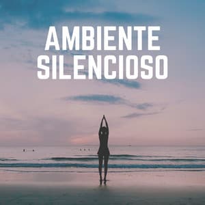 Ambiente Silencioso - Musica de Yoga