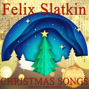 Christmas Songs - Felix Slatkin