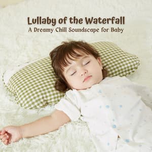 Lullaby of the Waterfall: A Dreamy Chill Soundscape for Baby - Water Effects Center
