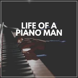 Life of a Piano Man - Soft Piano