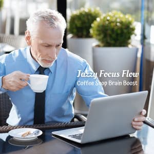 Jazzy Focus Flow: Coffee Shop Brain Boost - Hotel Lounge Soundtracks