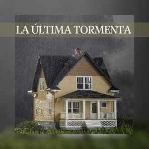 La Última Tormenta - Tromentas Naturales
