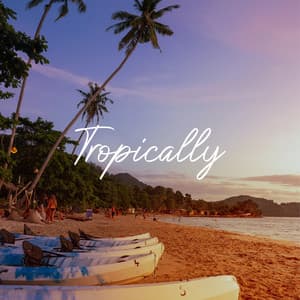 Tropically: Lounge, Chill, Cocktail Bar - Summer Pool Party Chillout Music