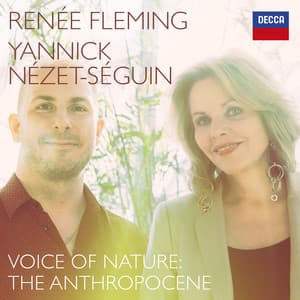 Voice of Nature: The Anthropocene - Renée Fleming