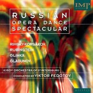 Russian Opera Dance Spectacular - Nikolai Rimsky-Korsakov