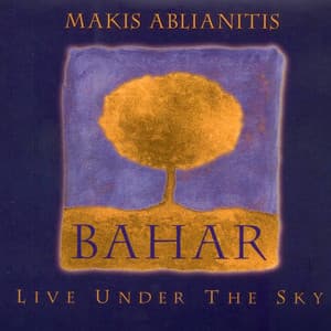 Bahar - Live Under the Red Sky - Makis Ablianitis