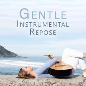Gentle Instrumental Repose: Calm Your Anxiety - Relaxation Music Guru
