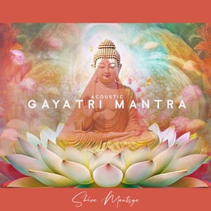 Acoustic Gayatri Mantra - Shiva Mantrya