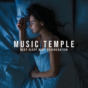 Music Temple. Deep Sleep Body Regeneration - Deep Sleep Sanctuary
