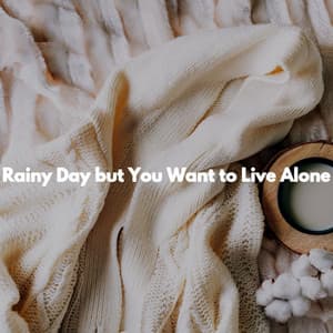 Rainy Day but You Want to Live Alone - Cafe BGM Japan