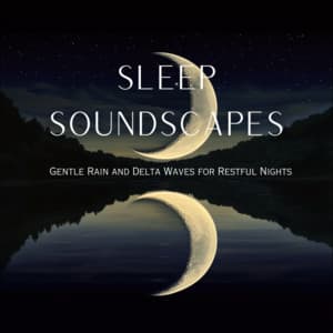 Sleep Soundscapes Gentle Rain and Delta Waves for Restful Nights - Ocean Waves for Deep Sleep