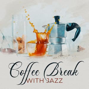 Coffee Break with Jazz – Smooth Jazz Background Music for Chillout with a Coffee Cup, Relax, Slow Down, Meeting with Friends - Pure Jazz Factory