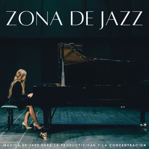 Zona De Jazz: Música De Jazz Para La Productividad Y La Concentración - Lista de reproducción de la cafetería