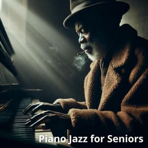 Piano Jazz for Seniors - Relaxing Piano Music Oasis