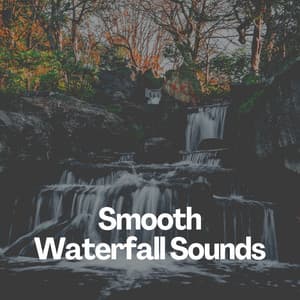Smooth Waterfall Sounds - Nature Sounds Nature Music