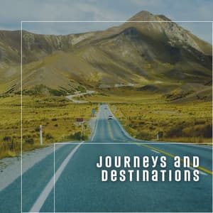 Journeys and Destinations - Ambient Music Therapy