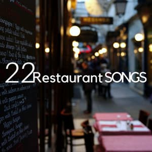 22 Restaurant Songs - the Best New Age Instrumental Relaxing Music for Restaurants, Hotels, Spa, Wellness Centers - All Night Long