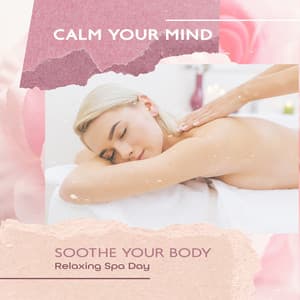 Calm Your Mind, Soothe Your Body - Relaxing Spa Oasis