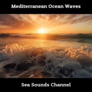 Mediterranean Ocean Waves - Sea Sounds Channel