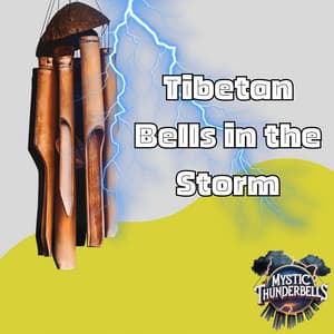 Tibetan Bells in the Storm - Mystic Thunderbells
