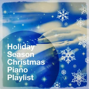 Holiday Season Christmas Piano Playlist - Relaxing Piano Music