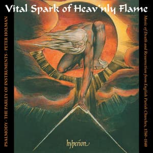 Vital Spark of Heav'nly Flame: English Church Music, 1760-1840 - Psalmody