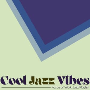 Cool Jazz Vibes - Focus at Work Jazz Playlist
