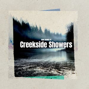 Creekside Showers - Rain Sounds FX