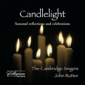 Candlelight: Seasonal Reflections & Celebrations - The Cambridge Singers