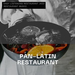 Pan-Latin Restaurant - Lively and Stylish Space - Easy Listening Restaurant Jazz