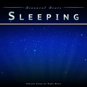 Binaural Beats Sleeping: Ambient Sleep All Night Music - Binaural Beats Library