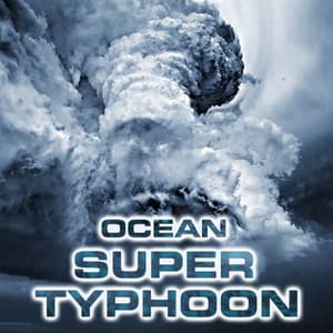 Ocean Super Typhoon - White Noise Sound FX