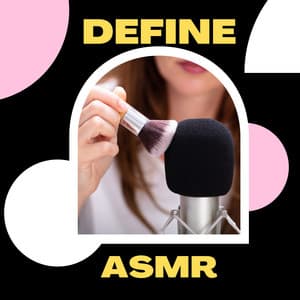 Define ASMR - ASMR Insomnia Aid & Sounds for Sleep