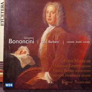 Giovanni Bononcini, Luci Barbare, Cantate, Duetti, Sonate - Giovanni Bononcini