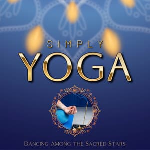 Dancing Among the Sacred Stars - Simply Yoga