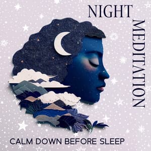 Night Meditation: Calm Down before Sleep - Calm Music Masters Relaxation