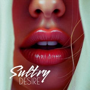 Sultry Desire: Heated Touch, Longing Gazes, Slow Caresses, Soft Kisses, Intimate Conversations - Instrumental Music Ensemble