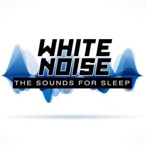 White Noise: The Sounds for Sleep - White Noise Baby Sleep