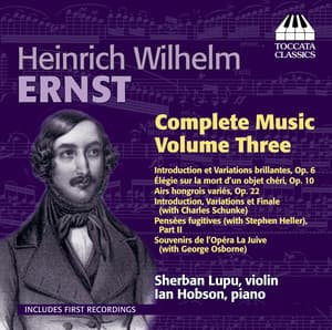 Ernst: Complete Violin Music, Vol. 3 - Heinrich Wilhelm Ernst