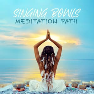 Singing Bowls Meditation Path: Negative Energy Release, Feel Free from Anxiety - Meditation Music Masters