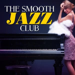The Smooth Jazz Club - Instrumental Relaxing Jazz Club