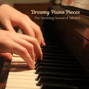 Dreamy Piano Pieces: The Soothing Sound of Silence - Piano Jazz Luxury
