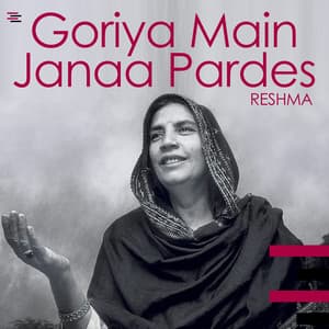 Goriya Main Janaa Pardes - Reshma