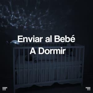Enviar al Bebé a Dormir - Sleep Baby Sleep