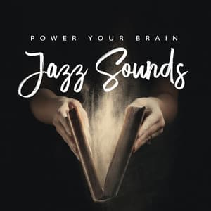 Power Your Brain with Jazz Sounds : Stay Focus ,Open Your Mind and Fast Learning - Little Jazz Project
