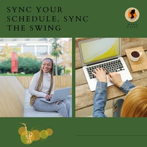 Sync Your Schedule, Sync the Swing - Work & Jazz